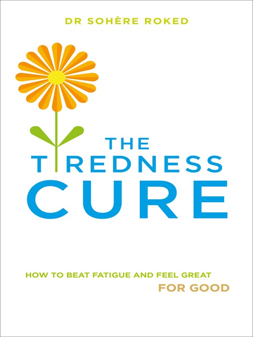 Title details for The Tiredness Cure by Sohere Roked - Available